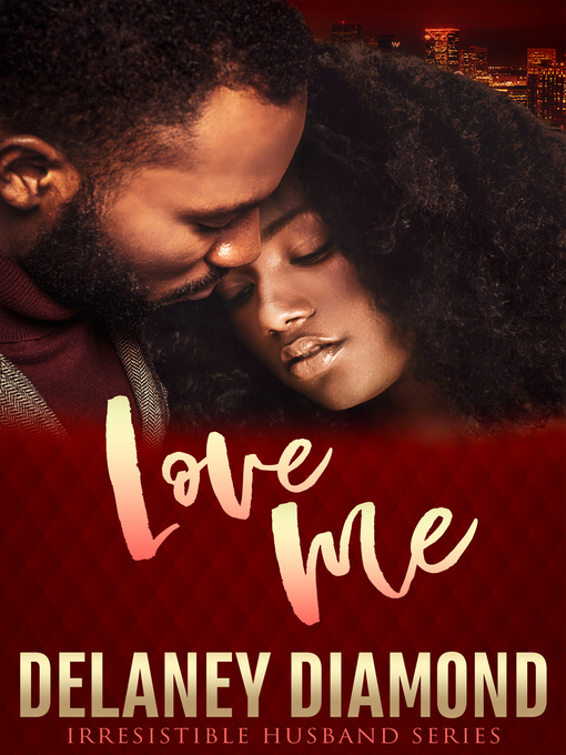 Title details for Love Me by Delaney Diamond - Available